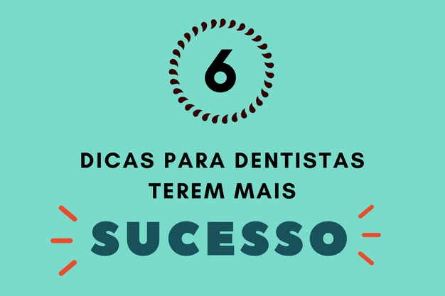 INFOGR�FICO: 6 dicas para dentistas terem mais sucesso
