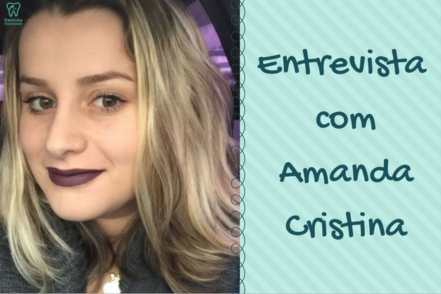 As dicas de Dra. Amanda Cristina dos Santos para novos dentistas